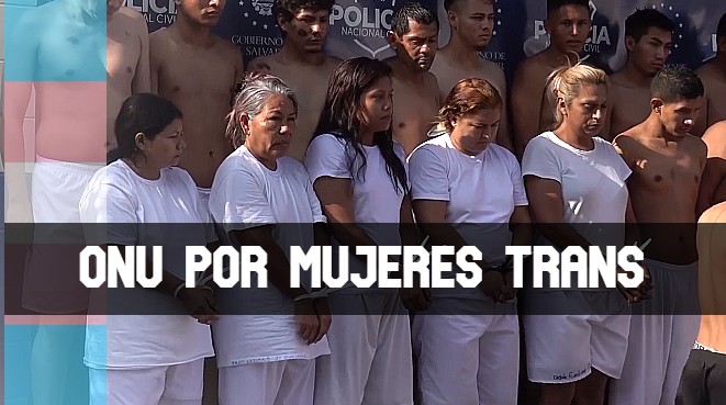 ContraPunto El Salvador - ONU exige a El Salvador derechos a mujeres trans en Régimen